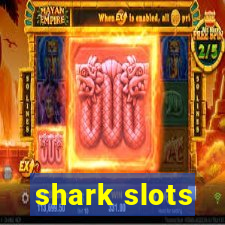 shark slots